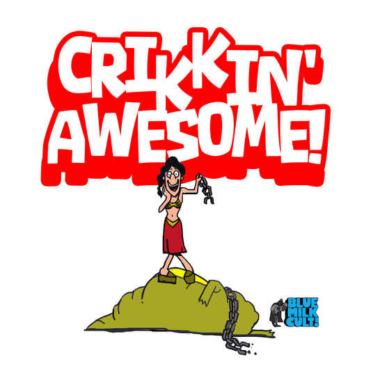 “Crik’kin’ Awesome!” Tee